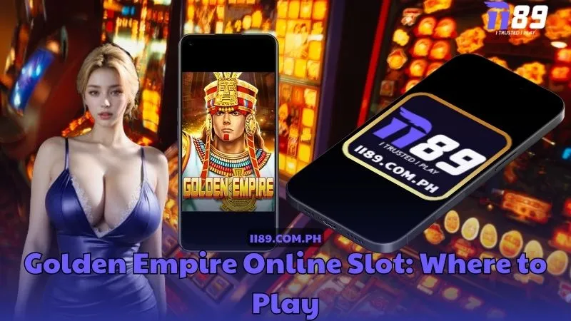 Golden Empire Online Slot - Where to Play