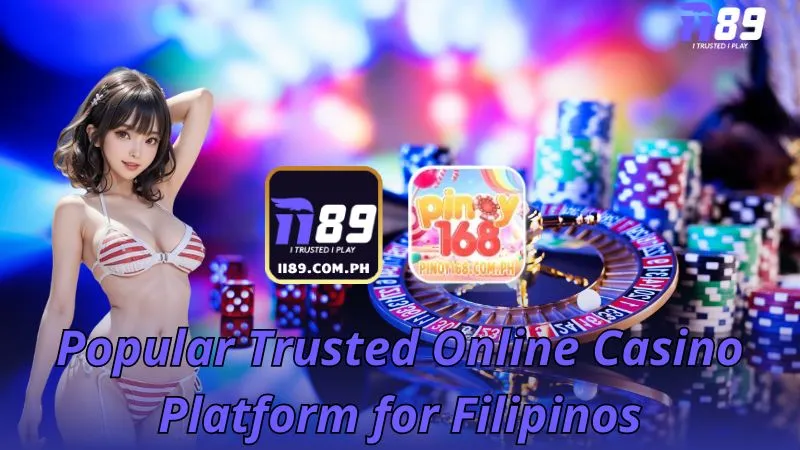 Popular Trusted Online Casino Platform for Filipinos